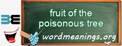 WordMeaning blackboard for fruit of the poisonous tree